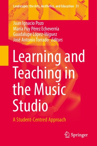 Learning and Teaching in the Music Studio: A Student-Centred Approach (Landscapes: the Arts, Aesthetics, and Education, 31) (PDF/EPUB Version)
