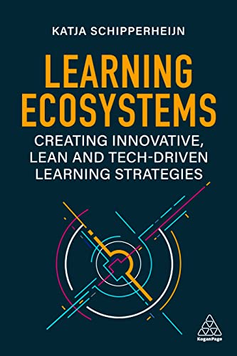 Learning Ecosystems: Creating Innovative, Lean and Tech-driven Learning Strategies (PDF/EPUB Version)