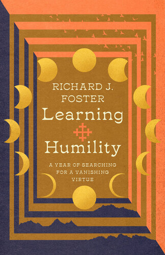 Learning Humility: A Year of Searching for a Vanishing Virtue (PDF/EPUB Version)