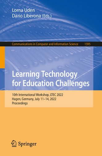 Learning Technology for Education Challenges: 10th International Workshop, LTEC 2022, Hagen, Germany, July 11–14, 2022, Proceedings (Communications in Computer and Information Science, 1595) (PDF/EPUB Version)