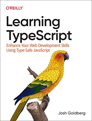 Learning TypeScript: Enhance Your Web Development Skills Using Type-Safe JavaScript (PDF/EPUB Version)