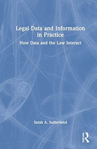 Legal Data and Information in Practice: How Data and the Law Interact (PDF/EPUB Version)