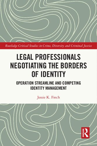 Legal Professionals Negotiating the Borders of Identity Operation Streamline and Competing Identity Management (PDF/EPUB Version)