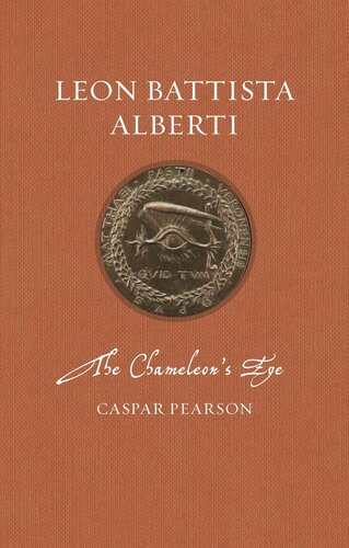 Leon Battista Alberti: The Chameleon’s Eye (Renaissance Lives) (PDF/EPUB Version)