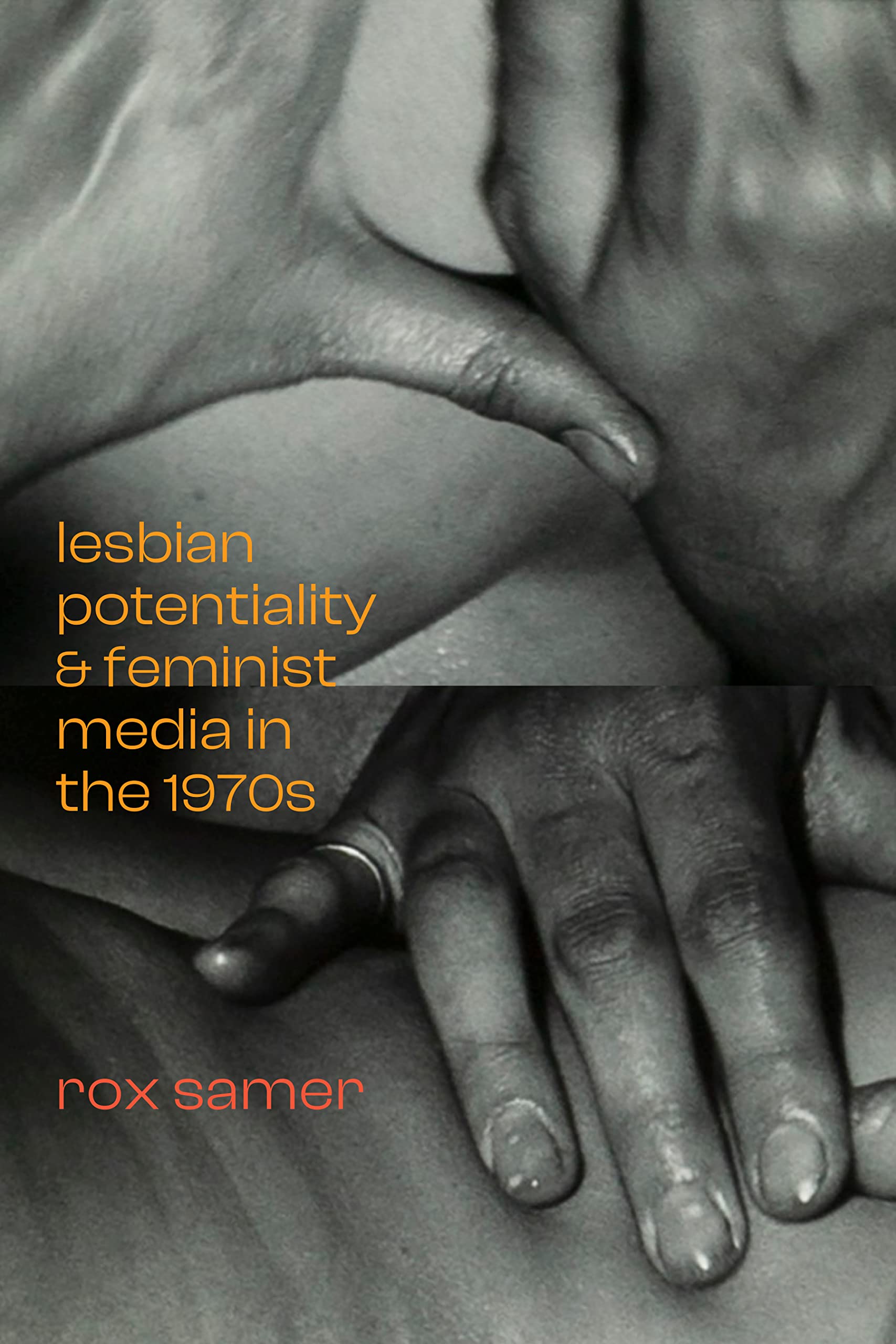 Lesbian Potentiality and Feminist Media in the 1970s (a Camera Obscura book) (PDF/EPUB Version)