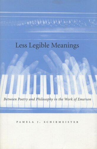 Less Legible Meanings: Between Poetry and Philosophy in the Work of Emerson (PDF/EPUB Version)
