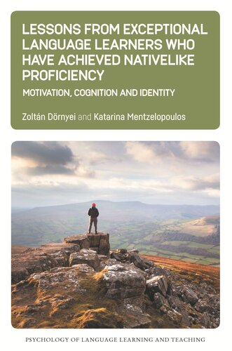 Lessons from Exceptional Language Learners Who Have Achieved Nativelike Proficiency: Motivation, Cognition and Identity (PDF/EPUB Version)