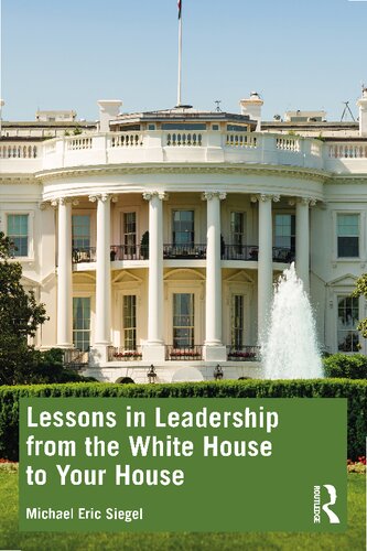 Lessons in Leadership from the White House to Your House (PDF/EPUB Version)