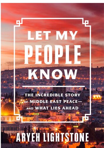 Let My People Know: The Incredible Story of Middle East Peace—and What Lies Ahead (PDF/EPUB Version)