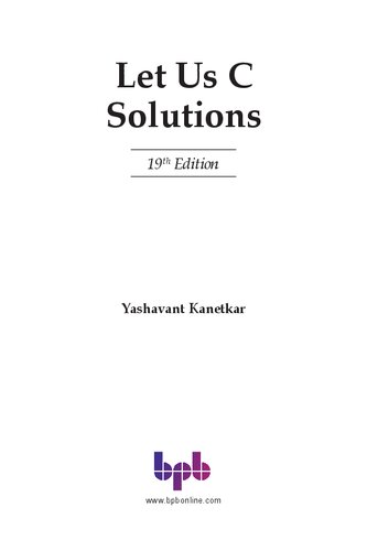 Let Us C Solutions -: Authentic Solutions to Let Us C Exercises (English Edition) (PDF/EPUB Version)