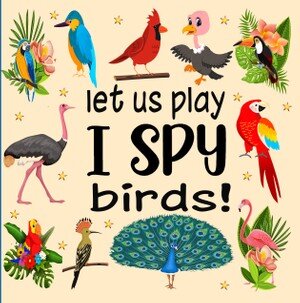 Let Us Play I Spy Birds! (PDF/EPUB Version)