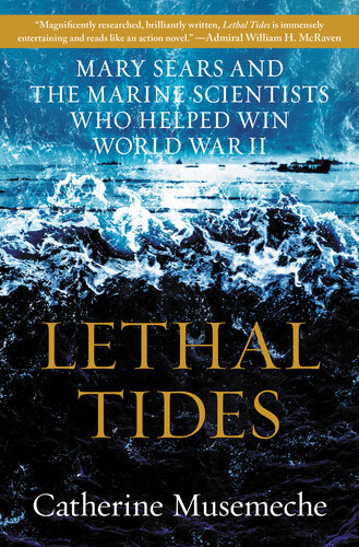 Lethal Tides: Mary Sears and the Marine Scientists Who Helped Win World War II (PDF/EPUB Version)