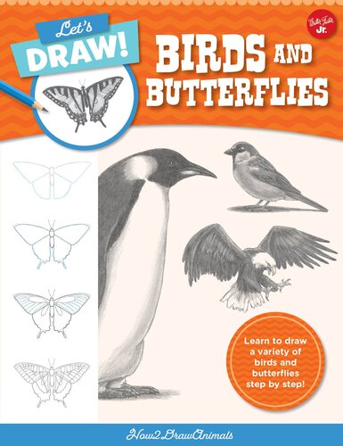 Let's Draw Birds & Butterflies: Learn to Draw a Variety of Birds and Butterflies Step by Step! (PDF/EPUB Version)