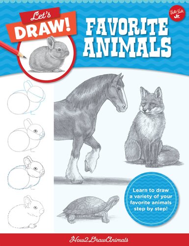 Let's Draw Favorite Animals: Learn to Draw a Variety of your Favorite Animals Step by Step! (PDF/EPUB Version)