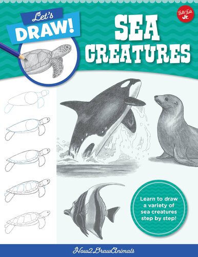 Let's Draw Sea Creatures: Learn to draw a variety of sea creatures step by step! (PDF/EPUB Version)