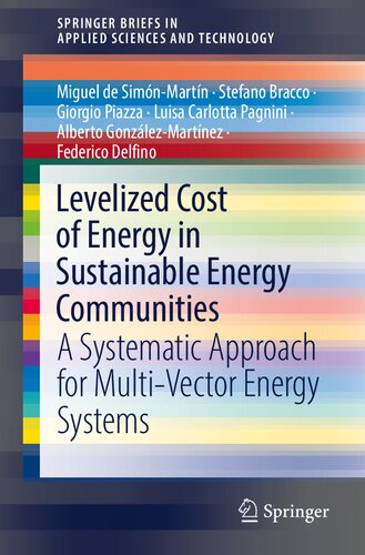 Levelized Cost of Energy in Sustainable Energy Communities: A Systematic Approach for Multi-Vector Energy Systems (SpringerBriefs in Applied Sciences and Technology) (PDF/EPUB Version)