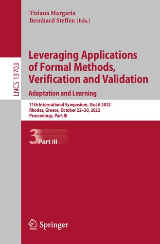 Leveraging Applications of Formal Methods, Verification and Validation. Adaptation and Learning: 11th International Symposium, ISoLA 2022, Rhodes, ... Part III (Lecture Notes in Computer Science) (PDF/EPUB Version)
