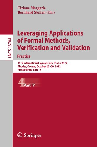 Leveraging Applications of Formal Methods, Verification and Validation. Practice: 11th International Symposium, ISoLA 2022, Rhodes, Greece, October ... Part IV (Lecture Notes in Computer Science) (PDF/EPUB Version)