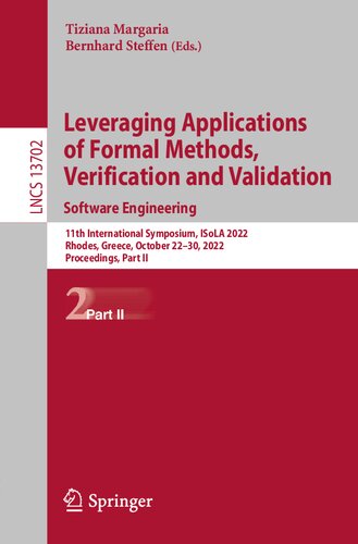 Leveraging Applications of Formal Methods, Verification and Validation. Software Engineering: 11th International Symposium, ISoLA 2022, Rhodes, ... Part II (Lecture Notes in Computer Science) (PDF/EPUB Version)