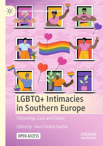 LGBTQ+ Intimacies in Southern Europe: Citizenship, Care and Choice (Citizenship, Gender and Diversity) (PDF/EPUB Version)