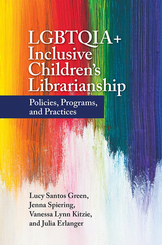 LGBTQIA+ Inclusive Children's Librarianship: Policies, Programs, and Practices (PDF/EPUB Version)