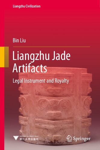 Liangzhu Jade Artifacts: Legal Instrument and Royalty (Liangzhu Civilization) (PDF/EPUB Version)