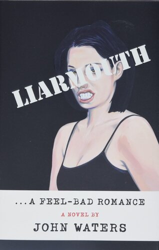 Liarmouth: A Feel-Bad Romance: A Novel (PDF/EPUB Version)