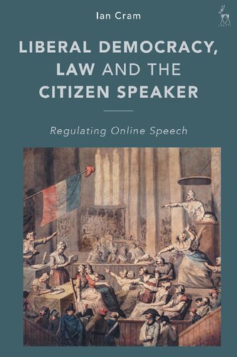 Liberal Democracy, Law and the Citizen Speaker: Regulating Online Speech (PDF/EPUB Version)