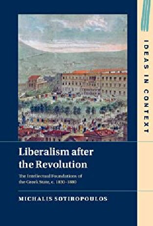 Liberalism after the Revolution: The Intellectual Foundations of the Greek State, c. 1830–1880 (PDF/EPUB Version)