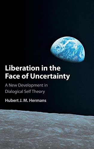 Liberation in the Face of Uncertainty: A New Development in Dialogical Self Theory (PDF/EPUB Version)