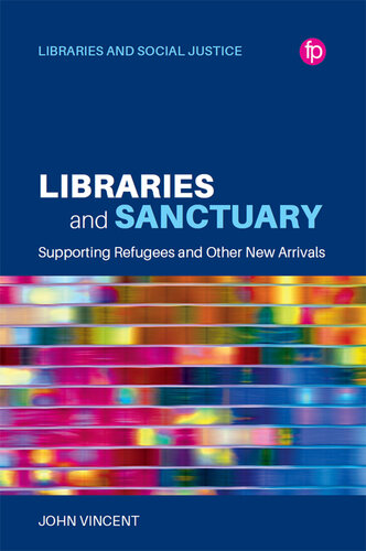 Libraries and Sanctuary: Supporting Refugees and New Arrivals (PDF/EPUB Version)