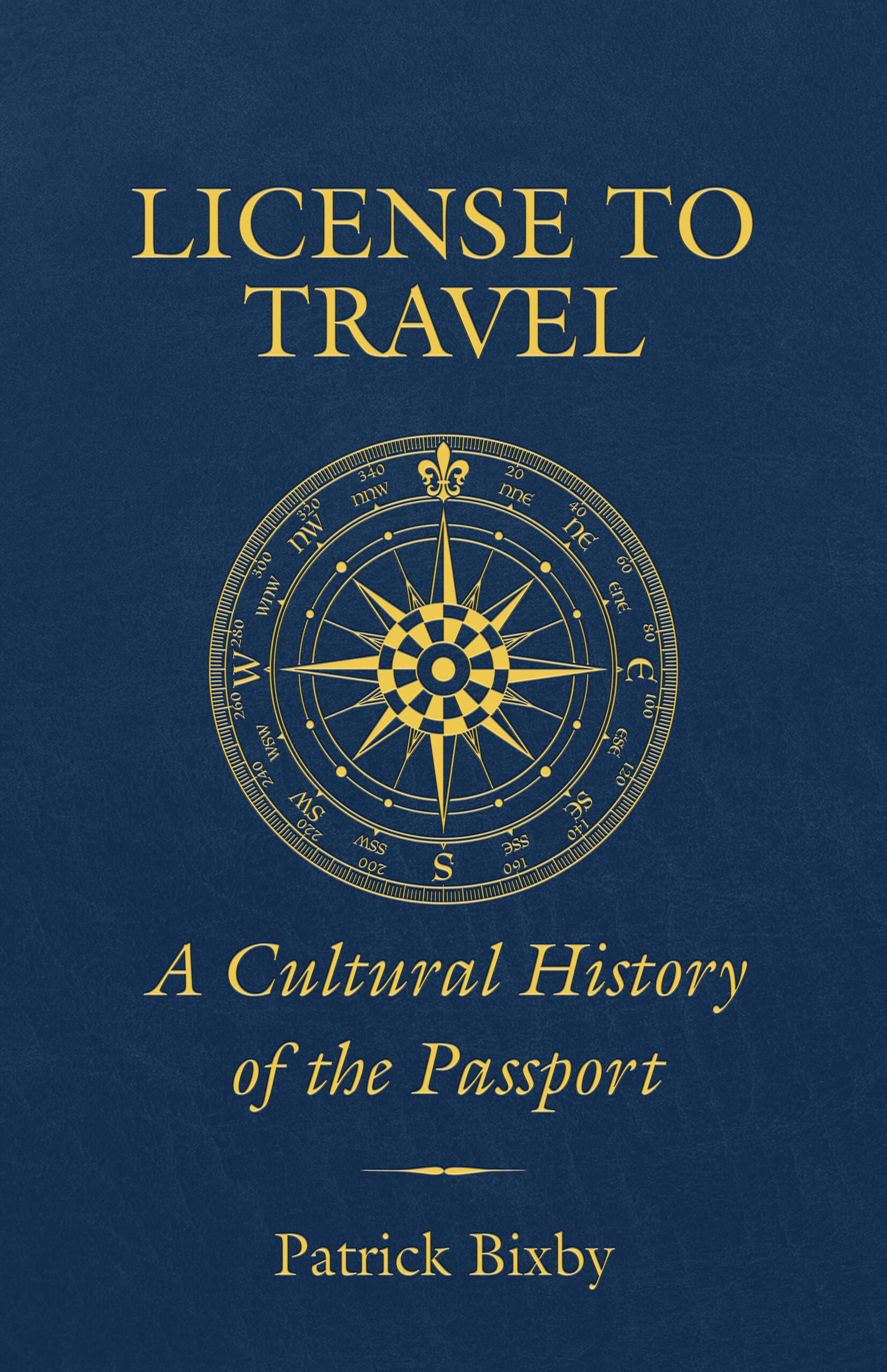 License to Travel: A Cultural History of the Passport (PDF/EPUB Version)