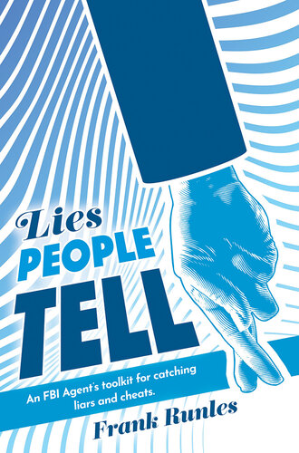 Lies People Tell: An FBI Agent's toolkit for catching liars and cheats (PDF/EPUB Version)