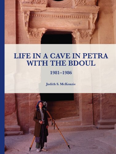 Life in a Cave in Petra with the Bdoul: 1981-1986 (Manar al-Athar Monographs) (PDF/EPUB Version)
