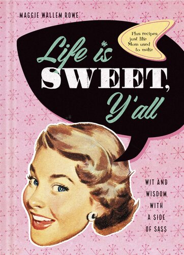 Life Is Sweet, Y'all: Wit and Wisdom with a Side of Sass (PDF/EPUB Version)