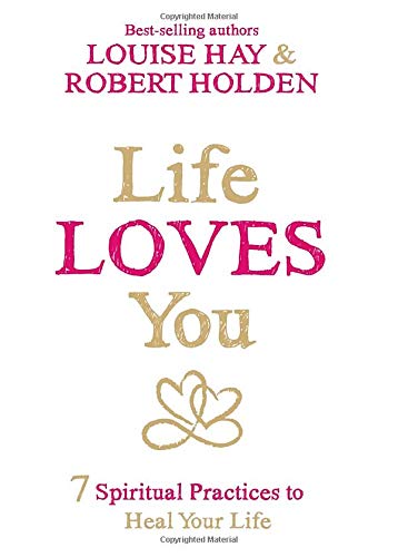 Life Loves You: 7 Spiritual Practices to Heal Your Life (PDF/EPUB Version)