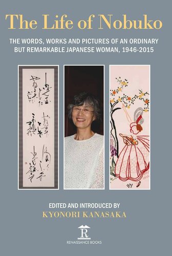 Life of Nobuko: Words, Works and Pictures of an Ordinary but Remarkable Japanese Woman, 1946-2015 (PDF/EPUB Version)