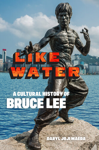 Like Water: A Cultural History of Bruce Lee (PDF/EPUB Version)