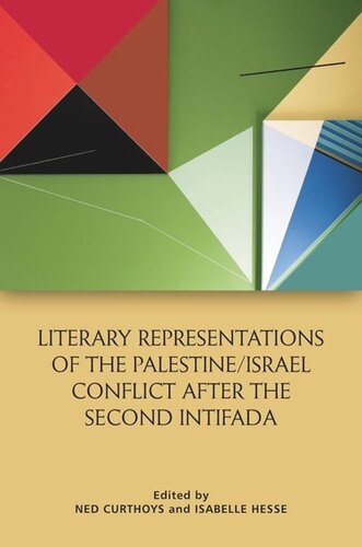 Literary Representations of the Palestine/Israel Conflict After the Second Intifada (PDF/EPUB Version)
