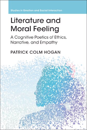 Literature and Moral Feeling: A Cognitive Poetics of Ethics, Narrative, and Empathy (PDF/EPUB Version)