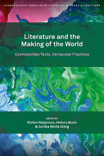 Literature and the Making of the World: Cosmopolitan Texts, Vernacular Practices (PDF/EPUB Version)