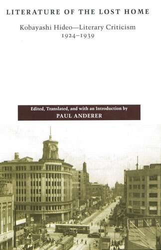 Literature of the Lost Home: Kobayashi Hideo—Literary Criticism, 1924-1939 (PDF/EPUB Version)