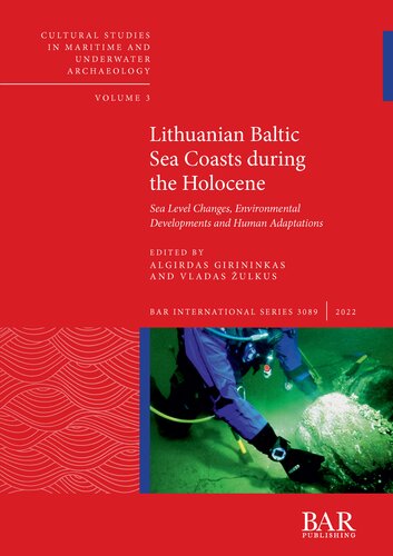 Lithuanian Baltic Sea Coasts during the Holocene: Sea Level Changes, Environmental Developments and Human Adaptations (PDF/EPUB Version)