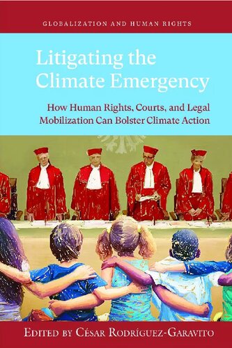 Litigating the Climate Emergency: How Human Rights, Courts, and Legal Mobilization Can Bolster Climate Action (PDF/EPUB Version)