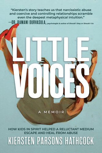 Little Voices: How Kids in Spirit Helped a Reluctant Medium Escape and Heal from Abuse (PDF/EPUB Version)