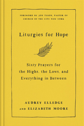 Liturgies for Hope: Sixty Prayers for the Highs, the Lows, and Everything in Between (PDF/EPUB Version)