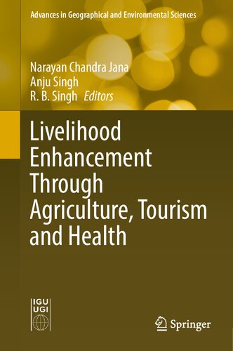 Livelihood Enhancement Through Agriculture, Tourism and Health (Advances in Geographical and Environmental Sciences) (PDF/EPUB Version)