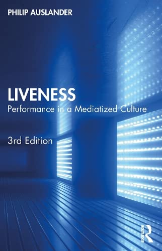 Liveness: Performance in a Mediatized Culture (PDF/EPUB Version)