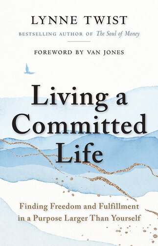 Living a Committed Life: Finding Freedom and Fulfillment in a Purpose Larger Than Yourself (PDF/EPUB Version)