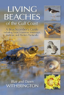 Living Beaches of the Gulf Coast: A Beachcombers Guide including Texas, Louisiana, Mississippi, Alabama and Florida's Panhandle (PDF/EPUB Version)
